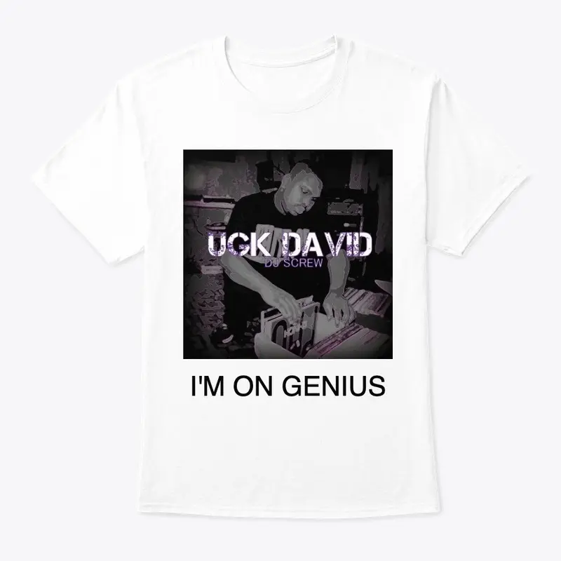 UGK David "I'm On Genius" Shirt